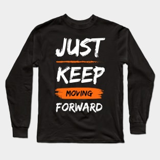 Keep moving forward Long Sleeve T-Shirt